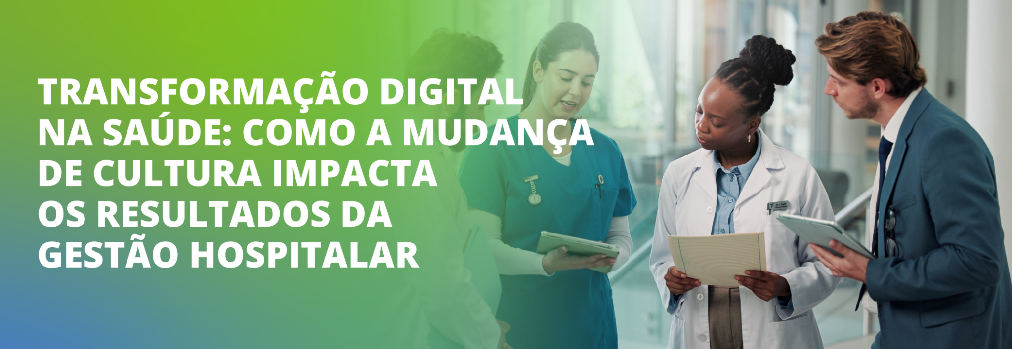 Transformação digital na saúde: como a mudança de cultura impacta os ...